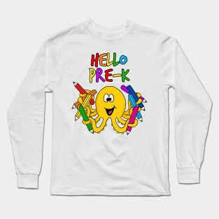 Hello Pre-K Octopus, First Day Of School Long Sleeve T-Shirt